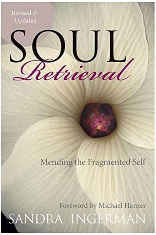 Soul Retrieval: Mending The Fragmented Self