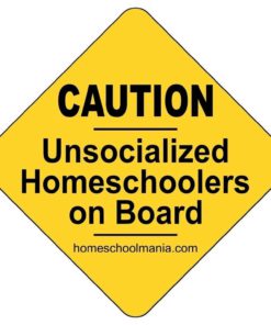 Caution: Unsocialized Homeschooler On Board Magnet