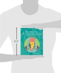 The Smudging And Blessings Book: Inspirational Rituals To Cleanse And Heal 3 182312066444 1