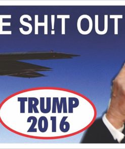 Bomb The Sh!T Out Of Them - Trump 2016 Political Bumper Sticker