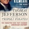 Thomas Jefferson And The Tripoli Pirates: The Forgotten War That Changed Amer.. 9 182321175291 0