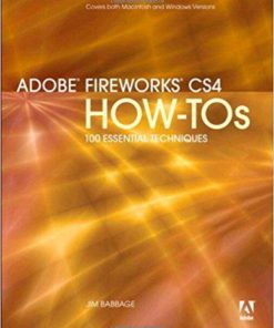 Adobe Fireworks CS4 How-Tos: 100 Essential Techniques