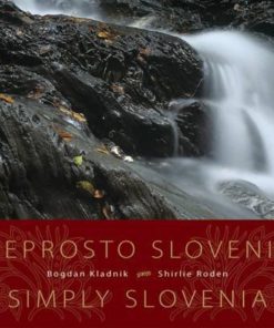Simply Slovenia: Preprosto Slovenija (English and Multilingual Edition)