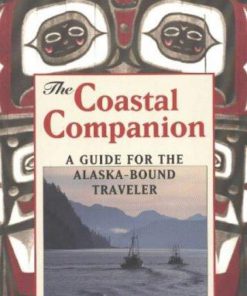 The Coastal Companion: A Guide for the Alaska-Bound Traveler