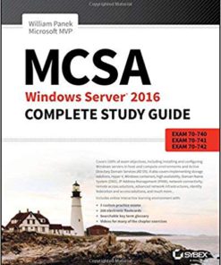 MCSA Windows Server 2016 Complete Study Guide: Exam 70-740, Exam 70-741,  Exam 70-742 and Composite Upgrade Exam 70-743