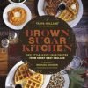 Brown Sugar Kitchen: New-Style Down-Home Recipes From Sweet West Oakland