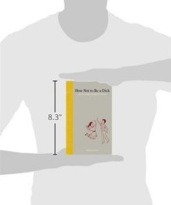 How Not To Be A Dick: An Everyday Etiquette Guide 5 57 9de63e94 6047 4aa0 931a 2033750c6299