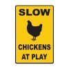 Slow Chickens At Play - 10" X 15" Aluminum Sign 3 57 a5035978 3dab 4b31 b023 a3cb4dc59fe1