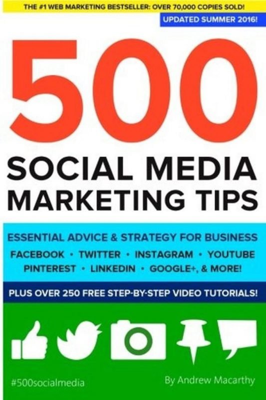 500 Social Media Marketing Tips: Essential Advice Hints And Strategy For Busi..