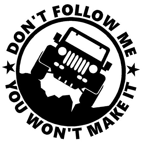 Dan's Decals Dont Follow Me You Wont Make It Jeep Decal Sticker, H 5.75 by L 5.75 Inches, Please Message Us Your Color Choice - $10.95