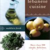 Lebanese Cuisine: More than 200 Simple, Delicious, Authentic Recipes Paperback 25 51TX0JT6FPL 1