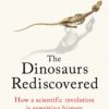 Dinosaurs Rediscovered: The Scientific Revolution in Paleontology (The Rediscovered Series) Paperback 12 51pGCbPlv1L 1
