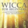 Wicca for Beginners: A Guide to Wiccan Beliefs, Rituals, Magic, and Witchcraft (Wicca for Beginners Series) Paperback 51 71Bqh6KsAgL 2
