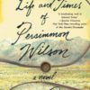 The Life and Times of Persimmon Wilson: A Novel Paperback 15 71EJkVBfWEL