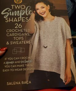 Alternative view of Two Simple Shapes = 26 Crocheted Cardigans, Tops & Sweaters: If you can crochet a square and rectangle, you can make these easy-to-wear designs! Paperback, Illustrated