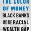The Color of Money: Black Banks and the Racial Wealth Gap Paperback 4 71VZLtxfzpL 1