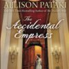The Accidental Empress: A Novel Paperback