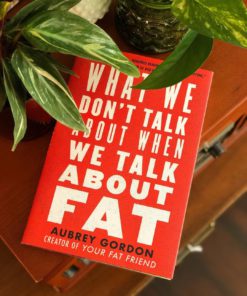 What We Don't Talk About When We Talk About Fat Hardcover 4 81KI8dUflFL