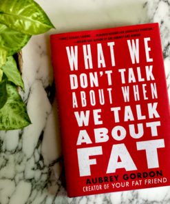 What We Don't Talk About When We Talk About Fat Hardcover 5 81g52Lsq3EL