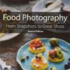 Food Photography: From Snapshots to Great Shots Paperback, Illustrated 3 81vtHY7Ud6L