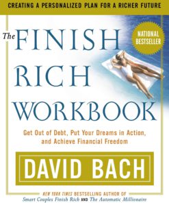 The Finish Rich Workbook: Creating a Personalized Plan for a Richer Future (Get out of debt, Put your dreams in action and achieve Financial Freedom Paperback