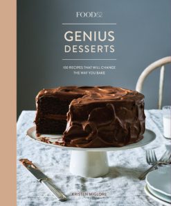 Food52 Genius Desserts: 100 Recipes That Will Change the Way You Bake [A Baking Book] (Food52 Works) Hardcover