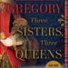 Three Sisters, Three Queens (The Plantagenet and Tudor Novels) Paperback 4 91qsxcJusL 1