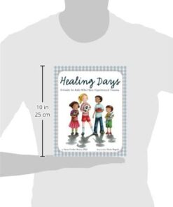 Healing Days: A Guide For Kids Who Have Experienced Trauma Hardcover 3 318G52S2LeL