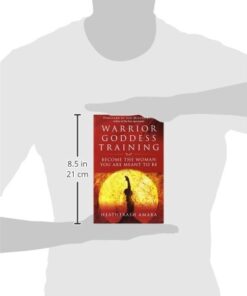 Warrior Goddess Training: Become the Woman You Are Meant to Be Paperback 12 31DQDzxhjcL