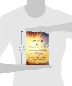 Dying to Wake Up: A Doctor's Voyage into the Afterlife and the Wisdom He Brought Back 7 31Gcd2AOEpL