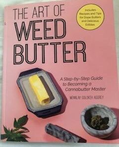 The Art of Weed Butter: A Step-by-Step Guide to Becoming a Cannabutter Master (Guides to Psychedelics & More) Paperback 18 31ZLqyoqm7L