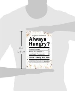Always Hungry?: Conquer Cravings, Retrain Your Fat Cells, and Lose Weight Permanently 15 415ivAwbH1L