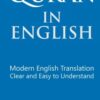 Quran in English: Clear and Easy to Understand. Modern English Translation.