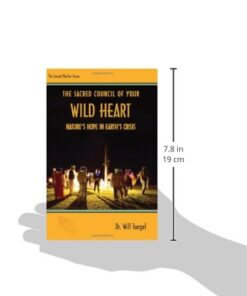 Alternative view of The Sacred Council of Your WILD HEART: Nature's Hope in Earth's Crisis