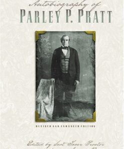 Autobiography of Parley P. Pratt (Revised and Enhanced)