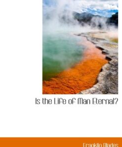 Is the Life of Man Eternal?