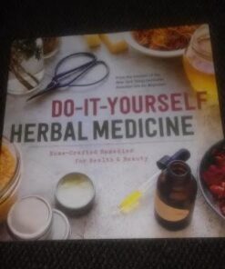 Do-It-Yourself Herbal Medicine: Home-Crafted Remedies for Health and Beauty 17 41oM8NicS2L