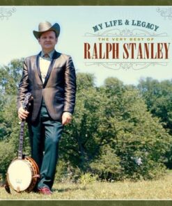 My Life & Legacy: Very Best of Ralph My Life & Legacy: The Very Best of Ralph Stanley