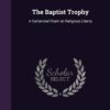 The Baptist Trophy: A Centennial Poem on Religious Liberty