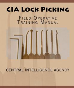 CIA Lock Picking: Field Operative Training Manual