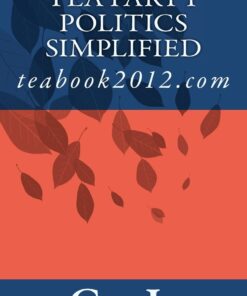 Tea Party Politics Simplified: teabook2012.com