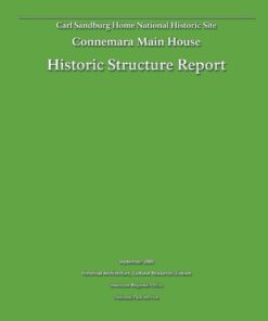 Historic Structure Report: Connemara Main House: Carl Sandburg Home National Historic Site Paperback, February 15, 2013