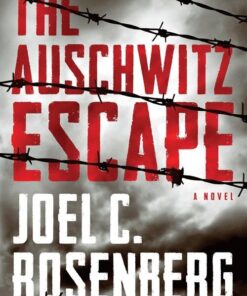 Alternative view of The Auschwitz Escape: A Novel (A World War 2 Historical Fiction Military Thriller Inspired by True Events)
