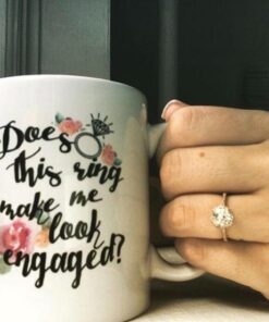 Oh, Susannah Does This Ring Make Me Look Engaged? - Engagement Gifts For Her 11 Ounce Mug - White Gift Box Does this ring make me look engaged? 28 51oeamteOHL