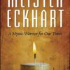 Meister Eckhart: A Mystic-Warrior for Our Times Paperback 17 51scjDAsxL