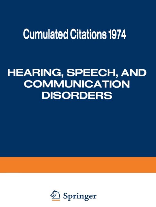 Hearing, Speech, and Communication Disorders: Cumulated Citations 1974