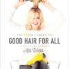 The Drybar Guide to Good Hair for All: How to Get the Perfect Blowout at Home 3 51wR7GSLlNL