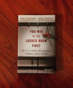 You Win in the Locker Room First: The 7 C's to Build a Winning Team in Business, Sports, and Life (Jon Gordon) 17 51wb95bqKSL