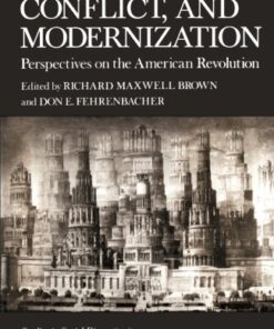 Tradition, Conflict, and Modernization: Perspectives on the American Revolution