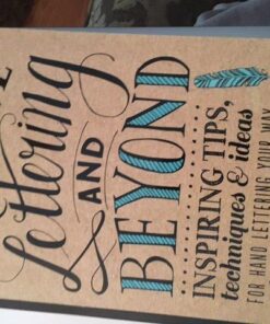 Creative Lettering and Beyond: Inspiring tips, techniques, and ideas for hand lettering your way to beautiful works of art (Creative...and Beyond) Paperback 32 51z6K50xhXL